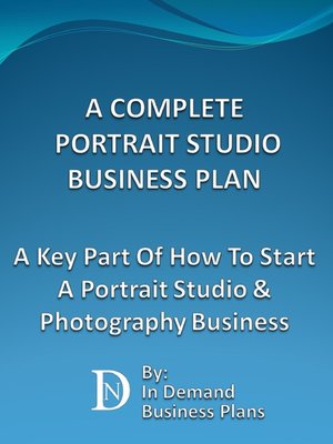 cover image of A Complete Portrait Studio Business Plan